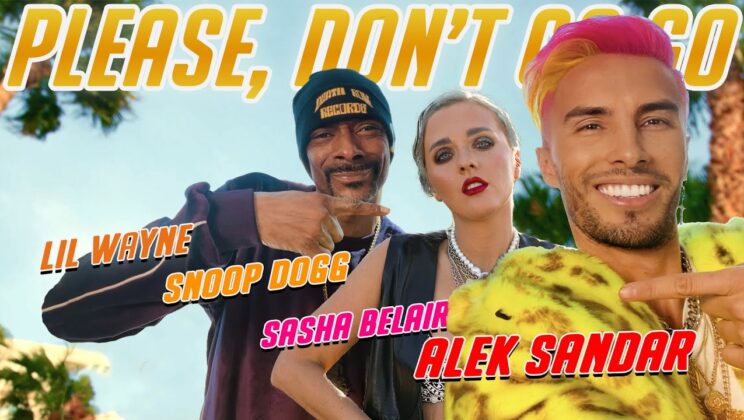ВИЖ И ЧУЙ| Alek Sandar feat Snoop Dogg, Lil Wayne, Sasha Belair – Please Don’t Go Go